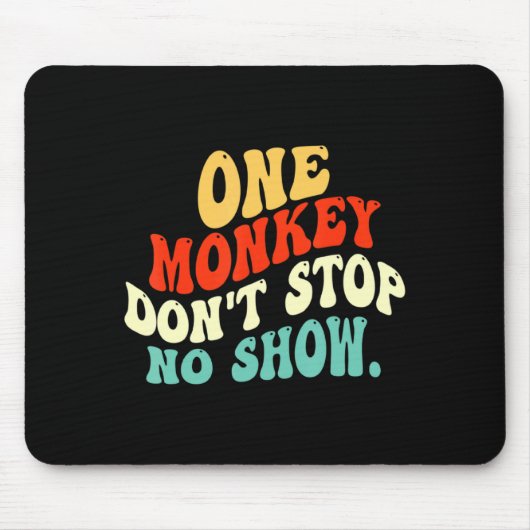Eén aap stopt geen show muismat (Voorkant)