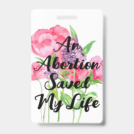 Een abortus redde mijn leven (floraal) badge