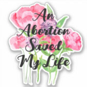 Een abortus redde mijn leven (floraal) sticker (Voorkant)