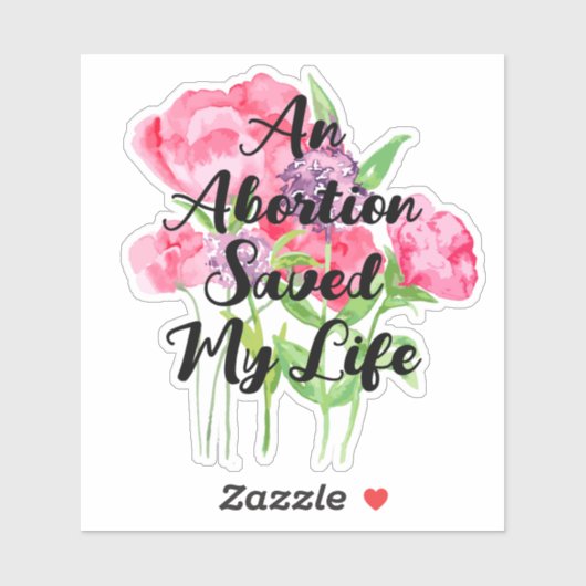 Een abortus redde mijn leven (floraal) sticker (Vel)