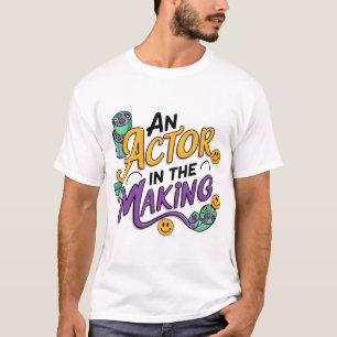 Een acteur in de maak t-shirt