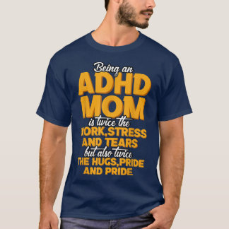 Een ADHD-moeder zijn is T-shirt