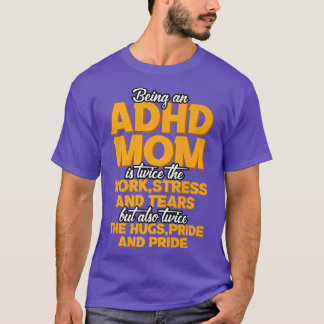 Een ADHD-moeder zijn is T-shirt