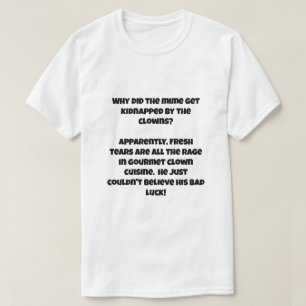 Een AI grap over Clown die een mime ontvoert T-shirt