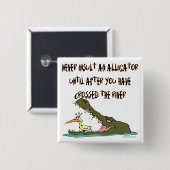 Een alligator nooit isoleren vierkante button 5,1 cm (Voorkant /achterkant)
