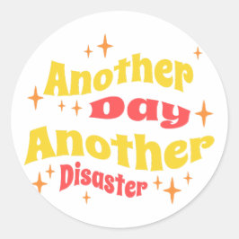 Een andere dag weer een ramp sarcastisch werk ronde sticker