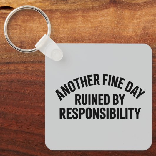 Een andere fijne dag verpest door verantwoordelijk sleutelhanger (Voorkant)