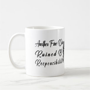 Een andere mooie dag die door verantwoordelijkheid koffiemok