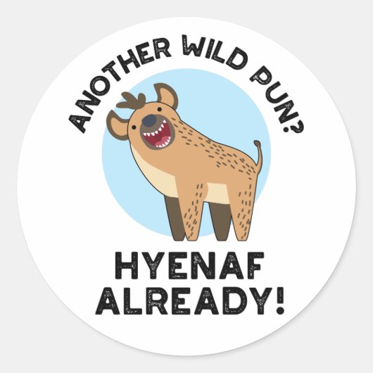 Een andere Wild Pun Hyenaf al Funny Animal Pun Ronde Sticker (Voorkant)