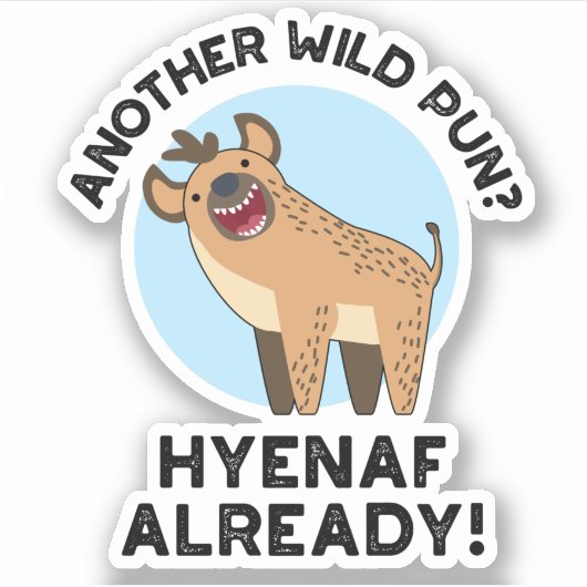 Een andere Wild Pun Hyenaf al Funny Animal Pun Sticker (Voorkant)