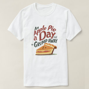 Een appeltaart per dag houdt de Trump weg T-shirt