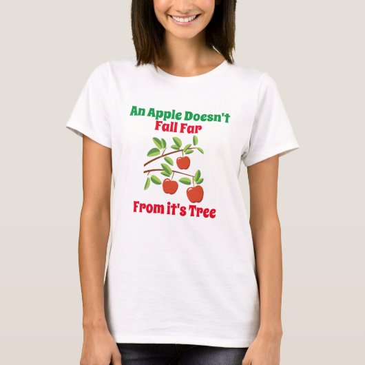 Een Apple Doesnt Herfst ver van zijn boom T-shirt (Voorkant)