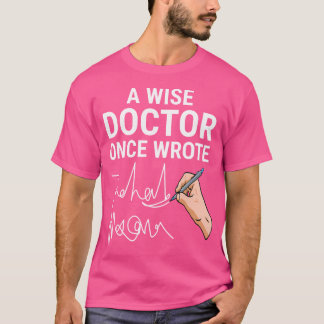 Een arts die één keer een arts heeft geraadpleegd t-shirt