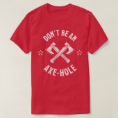 Een Ax-gat Funny Axethrowing Gift voor Lum T-shirt (Design voorkant)