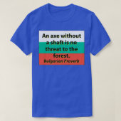 Een Ax zonder een Shaft Bulgaars Proverb T-shirt (Design voorkant)