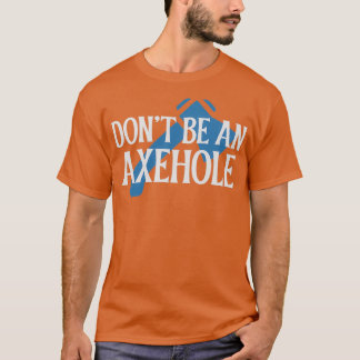 Een Axehole T-shirt