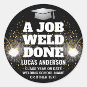 Een baan goed gedaan Fakkel & Vonken Lasser Afstud Ronde Sticker (Voorkant)