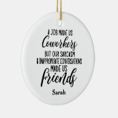 Een baan maakte ons collega's, collega's vriendsch keramisch ornament (Rechts)