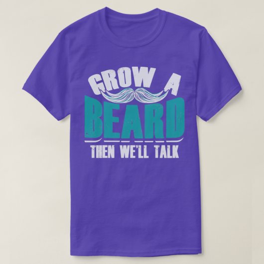 Een baard kweken en daarna Wex27ll Talk 12 T-shirt (Design voorkant)