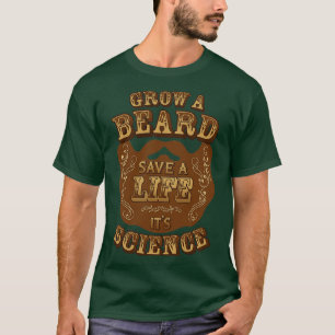 Een baard kweken om een leven te redden Itx27s wet T-shirt