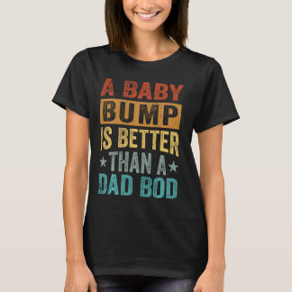 Een Baby bult is beter dan een vader lichaam - gra T-shirt