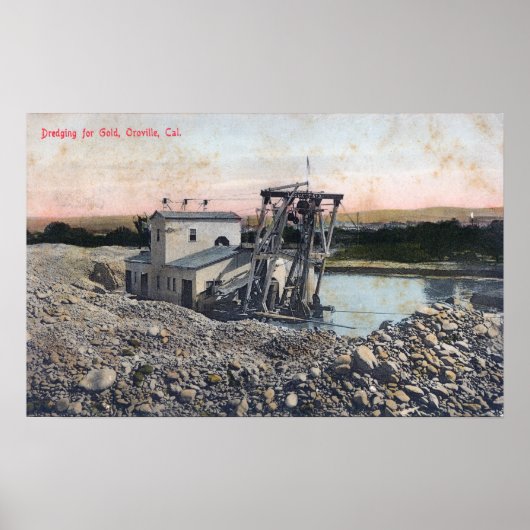 Een baggerbaggerwerkplaats voor GoldOroville, CA Poster (Voorkant)