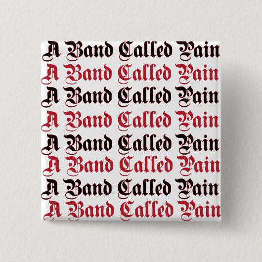 een band genaamd pijn vierkante button 5,1 cm (Voorkant)