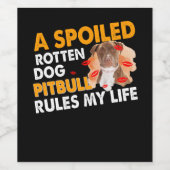 Een bedorven hond Pitbull regelt mijn leven Wijn Etiket (Enkel label)