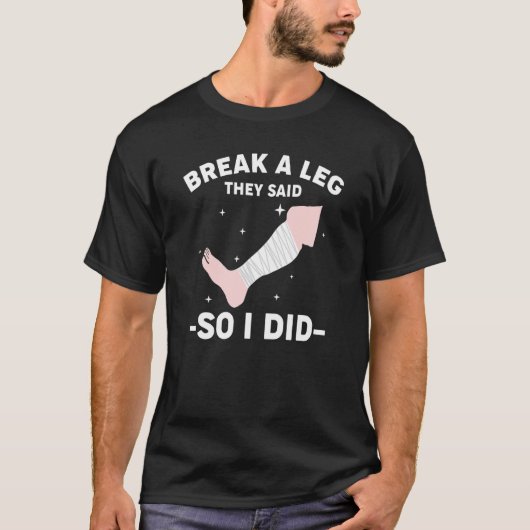 Een been breken, zei ze, dus deed ik het t-shirt (Voorkant)