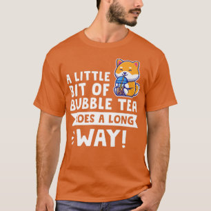 Een beetje belletthee gaat Bubble tea Merch 9 T-shirt