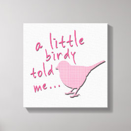 Een beetje Birdy vertelde me 12 "x 12" canvas (roz
