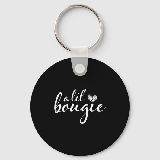 Een beetje Bougie grappige vrouwen kleding  Sleutelhanger (Voorkant)