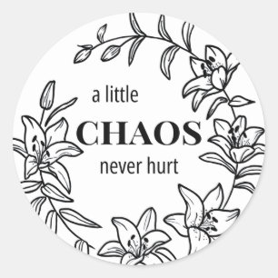 Een beetje chaos doet nooit pijn - Lily Round Stic Ronde Sticker