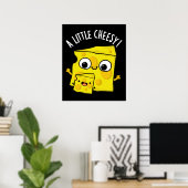 Een beetje cheesy grappig eten Pun Dark BG Poster (Thuiskantoor)
