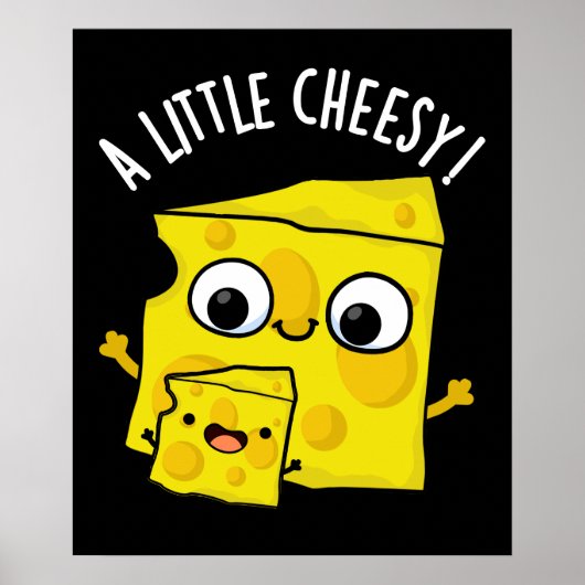 Een beetje cheesy grappig eten Pun Dark BG Poster (Voorkant)