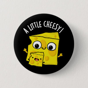 Een beetje cheesy grappig eten Pun Dark BG Ronde Button 5,7 Cm