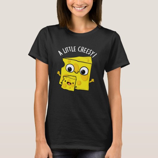 Een beetje cheesy grappig eten Pun Dark BG T-shirt (Voorkant)