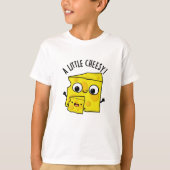Een beetje cheesy grappig eten woordspeling t-shirt (Voorkant)