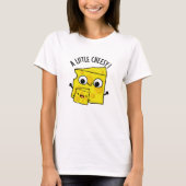 Een beetje cheesy grappig eten woordspeling t-shirt (Voorkant)