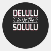 Een beetje Delulu, helemaal geweldig Ronde Sticker (Voorkant)