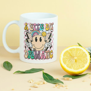 Een beetje dramatisch grappig groovy Gezegde Mok