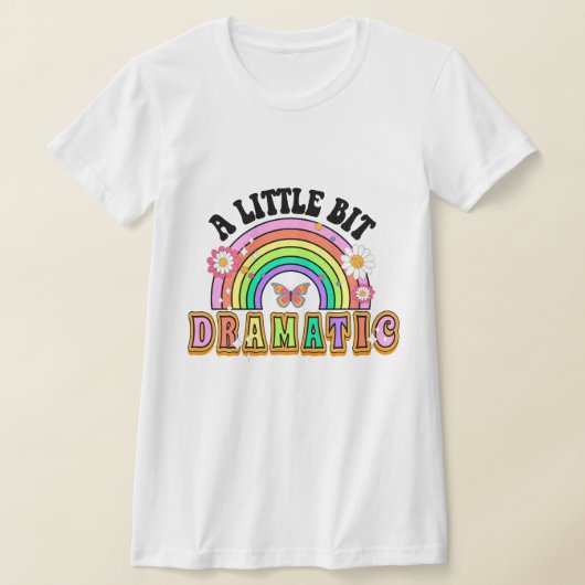 Een beetje dramatisch grappig groovy Gezegde T-shirt (Laagn)