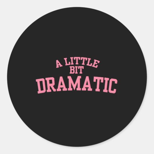 Een beetje dramatisch ronde sticker (Voorkant)