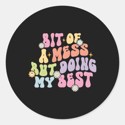 Een beetje een puinhoop, maar mijn beste gezondhei ronde sticker (Voorkant)