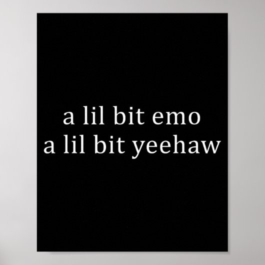Een beetje Emo een beetje Yeehaw Grappige Spreuk C Poster (Voorkant)