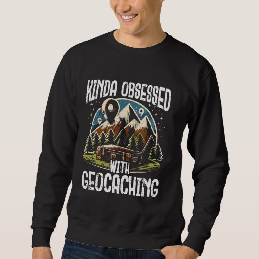 Een beetje geobsedeerd door geocaching, een grappi trui (Voorkant)