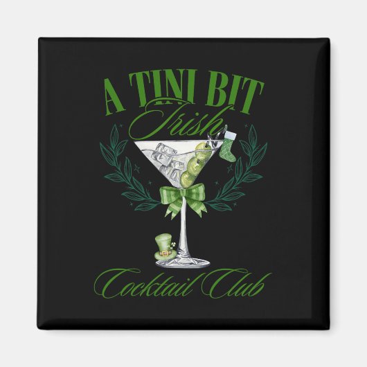 Een beetje Iers grappig St. Patrick's Day Martini  Magneet (Voorkant)