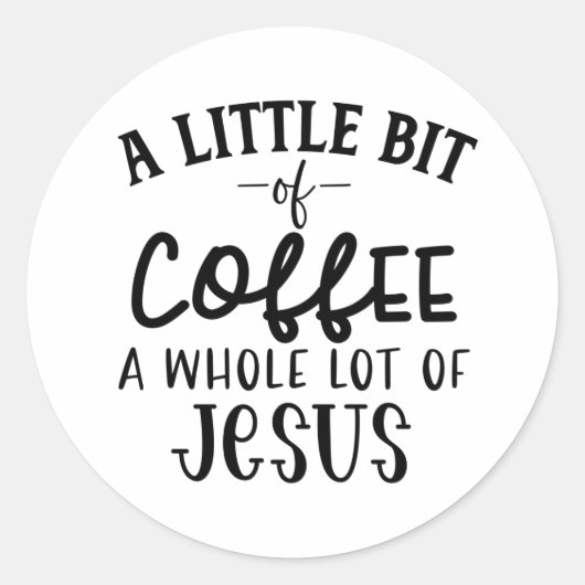 Een beetje koffie en een heleboel Jezus Ronde Sticker (Voorkant)