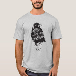 Een beetje licht in het donker t-shirt