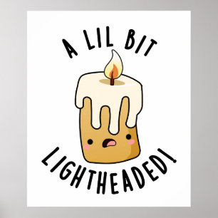 Een beetje licht in het hoofd Grappige Kaars Puns  Poster